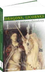 Dragons, licornes et autres chimères