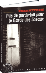 Pas de garde-fou pour le Garde des Sceaux